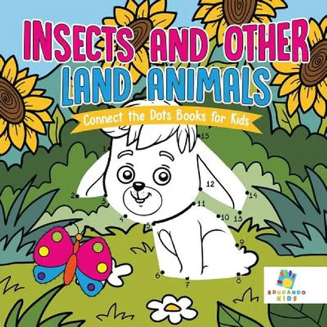 Insects and Other Land Animals Connect the Dots Books for Kids by Educando Kids