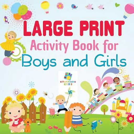 Large Print Activity Book for Boys and Girls by Educando Kids