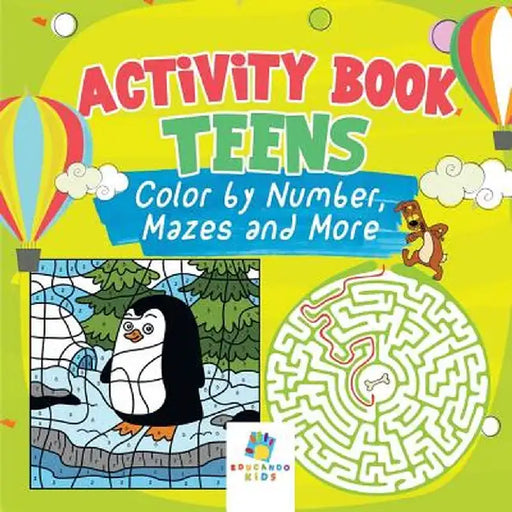 Activity Book Teens - Color by Number, Mazes and More by Educando Kids