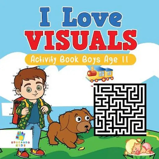 I Love Visuals - Activity Book Boys Age 11 by Educando Kids