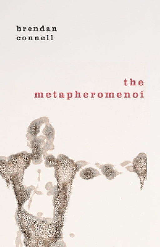 The Metapheromenoi by Brendan Connell
