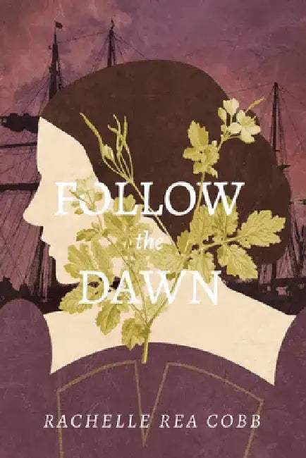 Follow the Dawn by Rachelle Rea Cobb