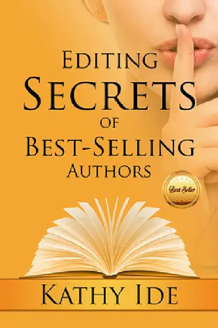 Editing Secrets of Best-Selling Authors by Kathy Ide