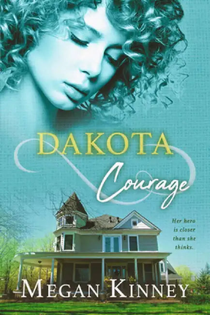 Dakota Courage by Megan Kinney