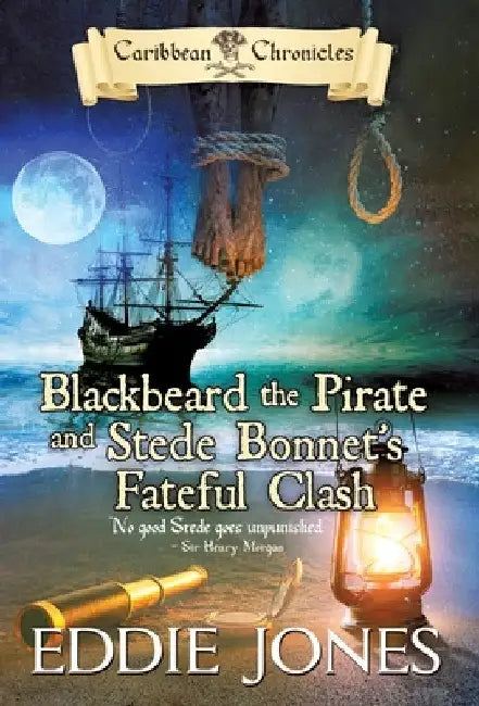 Blackbeard the Pirate and Stede Bonnet's Fateful Clash: A Pirate Action Adventure Series for Young Adult Readers by Eddie Jones