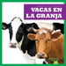 Vacas En La Granja (Cows on the Farm) by Bizzy Harris