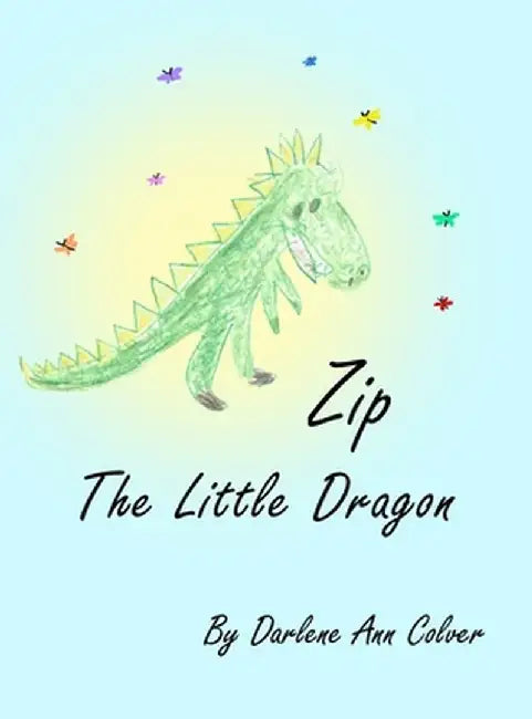 Zip the Little Dragon by Darlene Colver