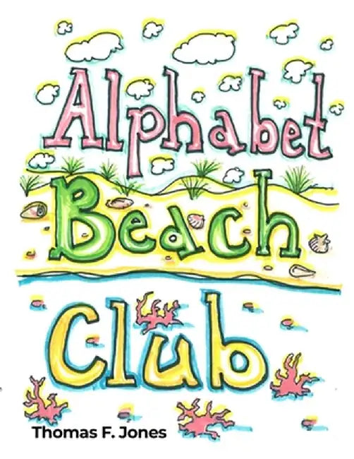 Alphabet Beach Club by Thomas F. Jones