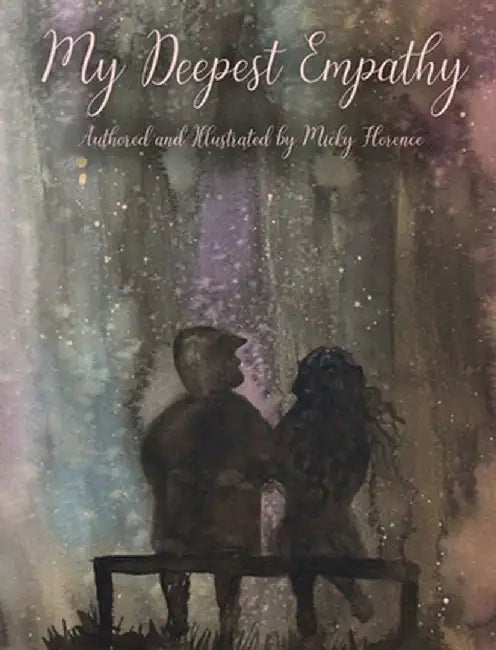 My Deepest Empathy by Micky Florence