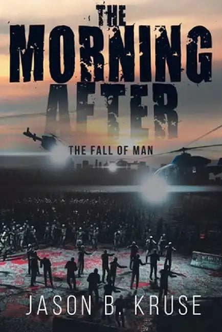 The Morning After - The Fall of Man by Jason B. Kruse