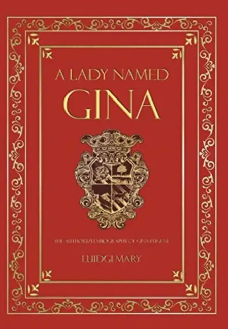 A Lady Named Gina: The Authorized Biography of Gina Eugene by Luidgi Mary