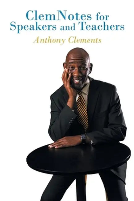 ClemNotes for Speakers and Teachers by Anthony Clements