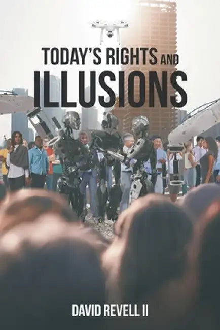 Today's Rights and Illusions by David, II Revell