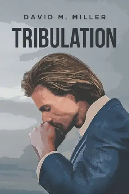 Tribulation by David M. Miller