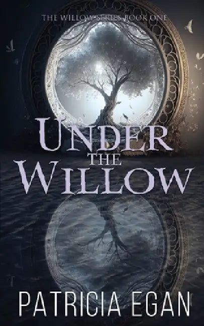 Under the Willow by Patricia Egan