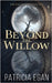 Beyond the Willow by Egan, Patricia