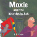 Moxie and the Kite-Bite'n Ash by B. E. Exon
