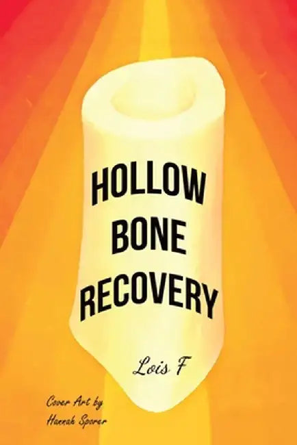 Hollow Bone Recovery by Lois F