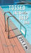 Tossed into the Deep End by Frye