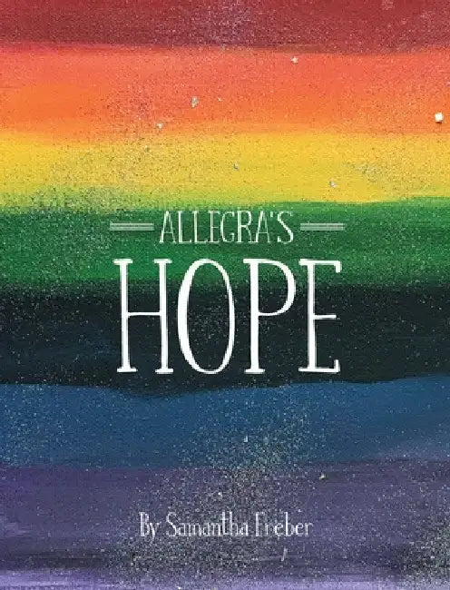 Allegra's Hope by Samantha Freber