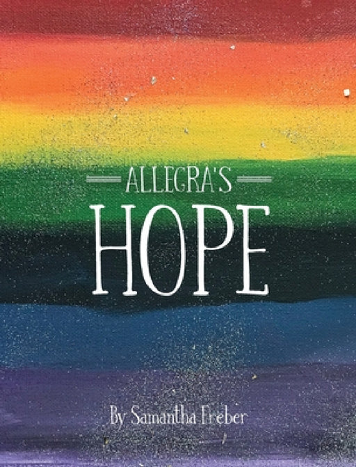 Allegra's Hope by Samantha Freber