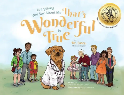 Everything You Say About Me That's Wonderful is True by Dr Casey