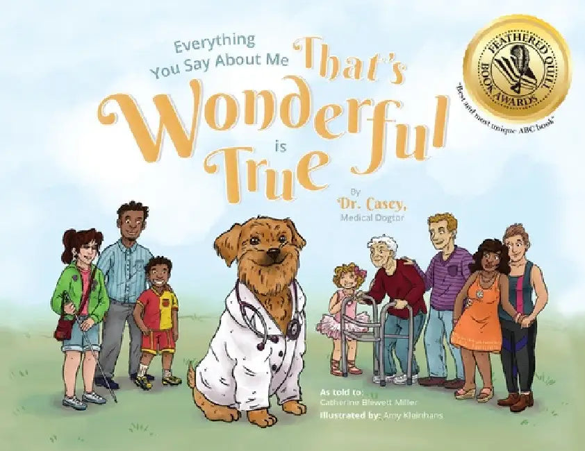 Everything You Say About Me That's Wonderful is True by Dr Casey