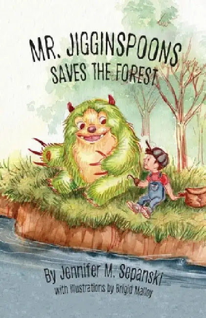 Mr. Jigginspoons Saves the Forest by Jennifer Sepanski