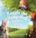 Reggie the Hedgehog Builds a Safety Sanctuary by McKenzie Hensen
