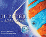 Jupiter the Alpha Planet by Elliott Lee
