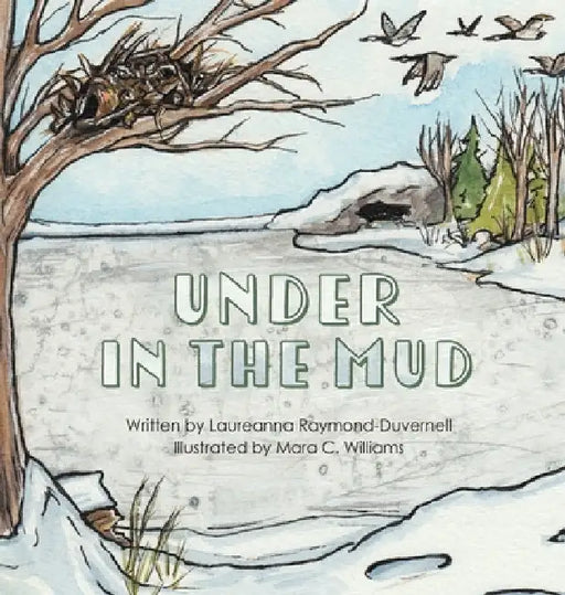 Under in the Mud by Laureanna Raymond-Duvernell