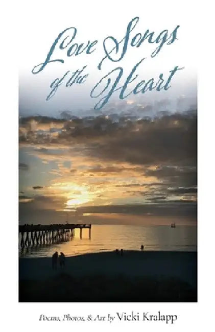 Love Songs of the Heart by Vicki Kralapp