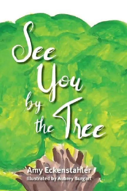 See You by the Tree by Amy Eckenstahler