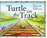 Turtle on the Track by Karen Condit