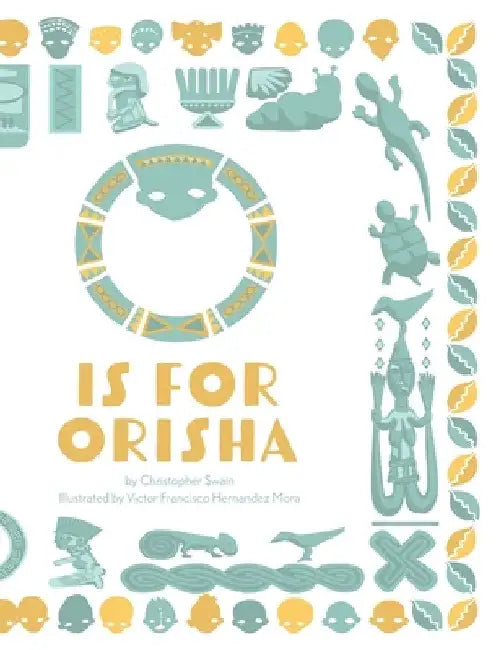 O is for Orisha by Christopher Swain