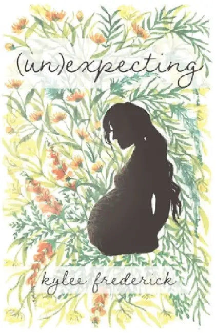 (Un)expecting by Kylee Frederick