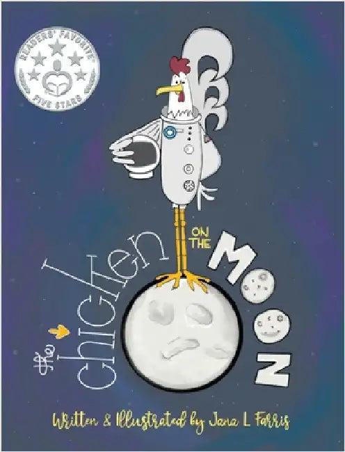 The Chicken on the Moon by Farris, Jana L.