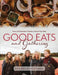 Good Eats and Gathering: From a 5th Generation Cranberry Farm to Your Table by Rochelle Hoffman