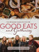 Good Eats and Gathering: From a 5th Generation Cranberry Farm to Your Table by Rochelle Hoffman
