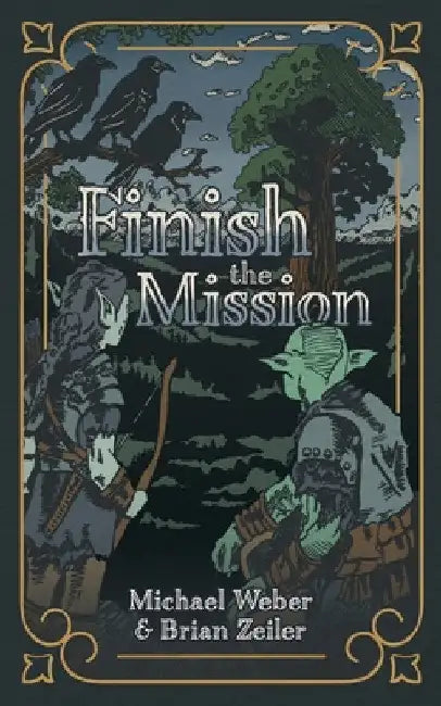 Finish the Mission by Michael Weber