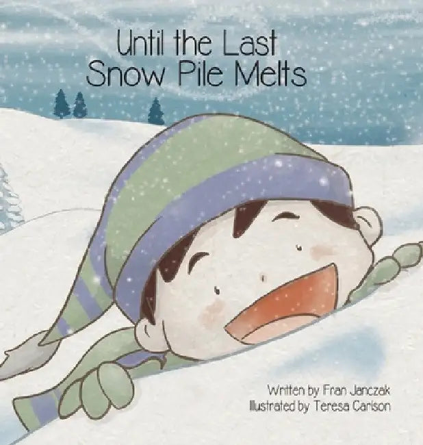 Until the Last Snow Pile Melts by Fran Janczak