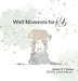 Well Moments for Kids by Ashley Thomas, Hannah Carpenter