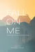 Fall On Me by Douglas Knick