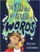 The Kid Who Was Afraid of Words by Dabney, Theresa