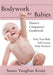 Bodywork for Babies: Parent's Companion Guidebook by Susan Vaughan Kratz