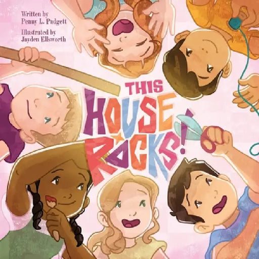 This House Rocks! by Penny L. Padgett, Jayden Ellsworth