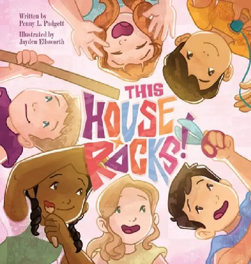 This House Rocks! by Penny L. Padgett, Jayden Ellsworth