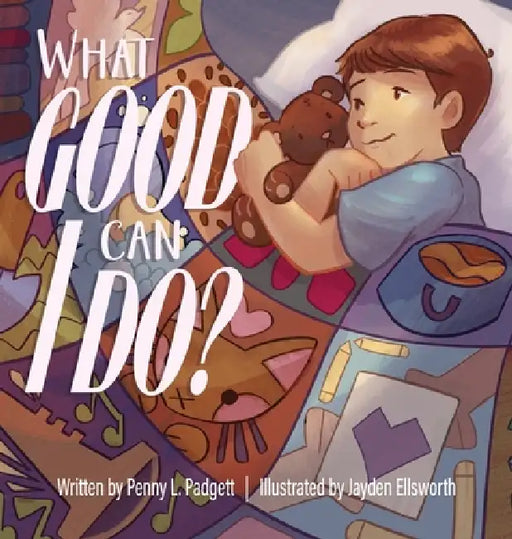 What Good Can I Do? by Penny L. Padgett, Jayden Ellsworth