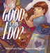 What Good Can I Do? by Penny L. Padgett, Jayden Ellsworth