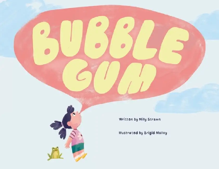 Bubble Gum by Milly Strawn, Brigid Malloy